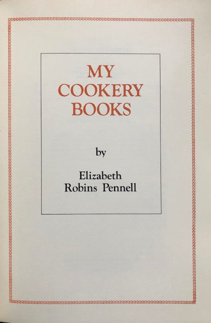 (Reference) Pennell, Elizabeth Robins. My Cookery Books. Intro. By Michael McKirdy.