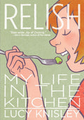 Relish: My Life in the Kitchen (Lucy Knisley)