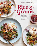 Rice & Grains: More than 70 delicious and nourishing recipes (Kathy Kordalis)