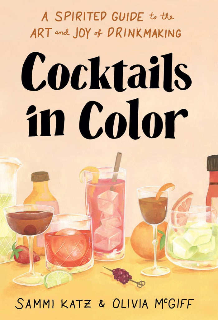 *Sale* Cocktails in Color: A Spirited Guide to the Art and Joy of Drinkmaking (Sammi Katz, Olivia McGiff)