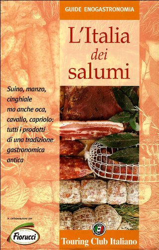 (Salumi) Giovanni Ballarini e Fabrizia Malerba. L'Italia dei salumi