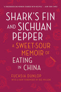 Shark's Fin and Sichuan Pepper: A Sweet-Sour Memoir of Eating in China (Fuchsia Dunlop) *Signed*