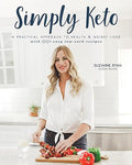 Simply Keto: A Practical Approach to Health & Weight Loss, with 100+ Easy Low-Carb Recipes (Suzanne Ryan)