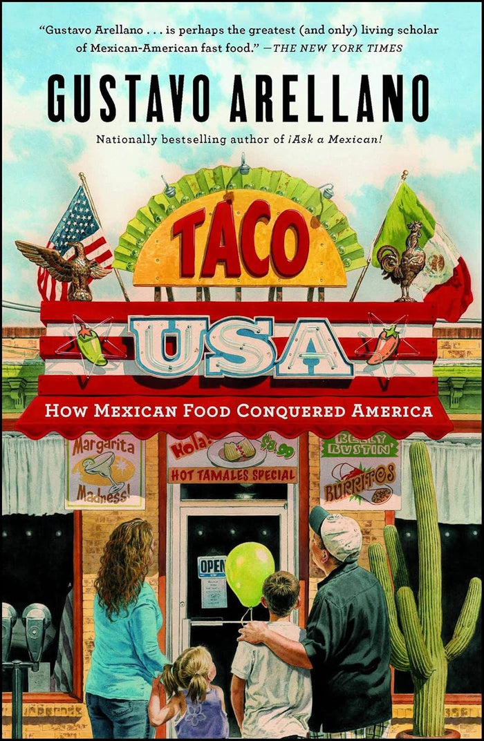 Taco USA: How Mexican Food Conquered America (Gustavo Arellano)