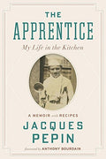 The Apprentice: My Life in the Kitchen (Jacques Pépin)