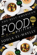 The Best American Food Writing 2022 (Sohla El-Waylly)