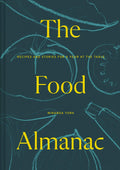 The Food Almanac: Recipes and Stories for a Year at the Table (Miranda York)