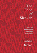 The Food of Sichuan (Fuchsia Dunlop) *Signed*