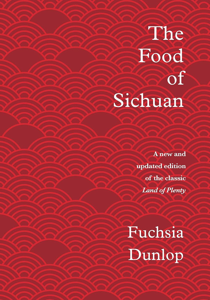 The Food of Sichuan (Fuchsia Dunlop) *Signed*