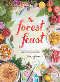 The Forest Feast: Simple Vegetarian Recipes from My Cabin in the Woods (Erin Gleeson)