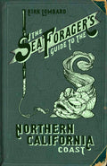 The Sea Forager's Guide to the Northern California Coast (Kirk Lombard)