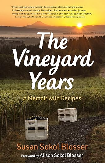 The Vineyard Years: A Memoir with Recipes (Susan Sokol Blosser) *Signed*