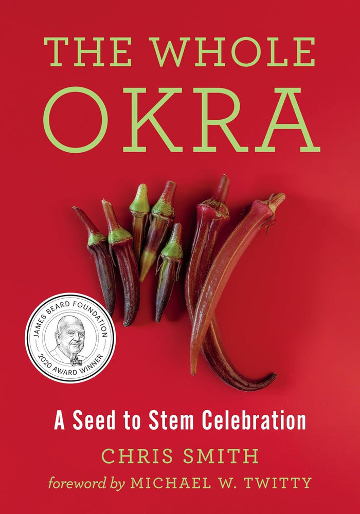 The Whole Okra: A Seed to Stem Celebration (Chris Smith)