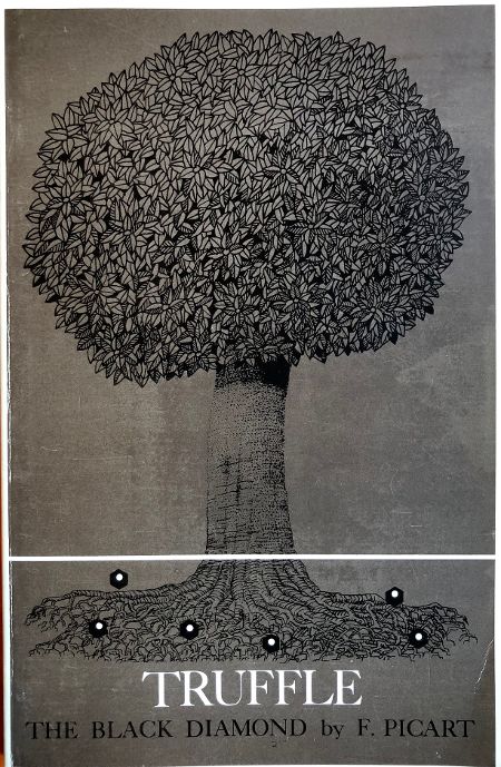 (Truffles) Francois Picart. Truffle: The Black Diamond
