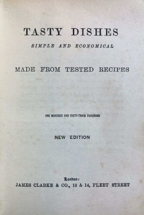 (Victorian) Tasty Dishes: Simple and Economical, Made from Tested Recipes