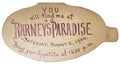 You Will Find Me at Barney's Paradise. Saturday August 11, 1900. Bring Your Appetite at 12:30pm Menu